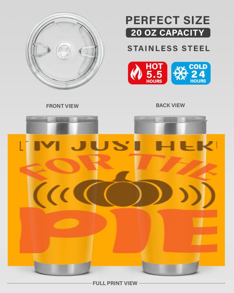 I m Just Here for the Pie 340#- fall- Tumbler