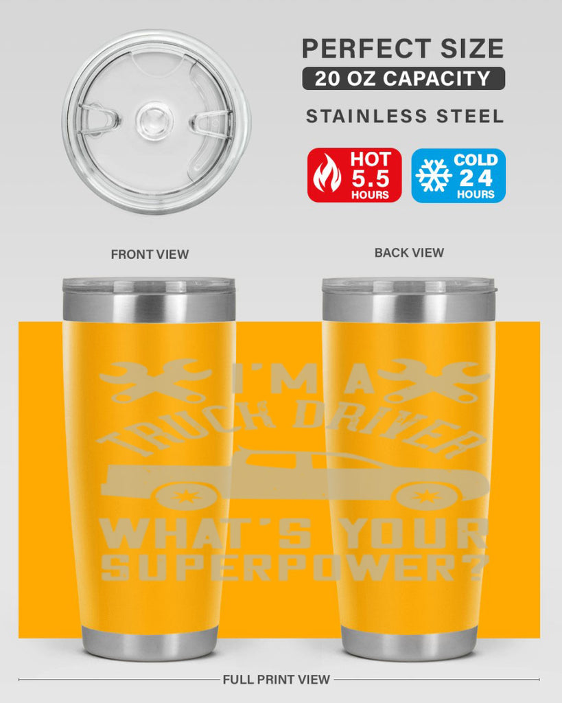 IM A TRUCK DRIVER WHATS YOUR SUPERPOWER Style 38#- truck driver- tumbler