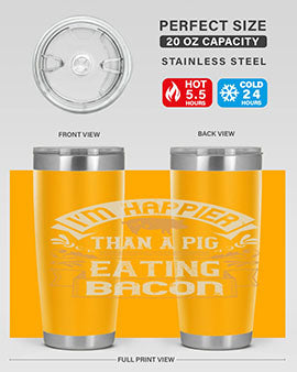 I’m happier than a pig eating bacon Style 51#- pig- Tumbler