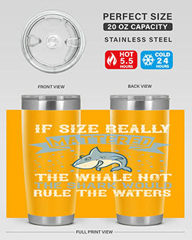 If size really mattered the whale not the shark would rule the waters Style 70#- shark  fish- Tumbler