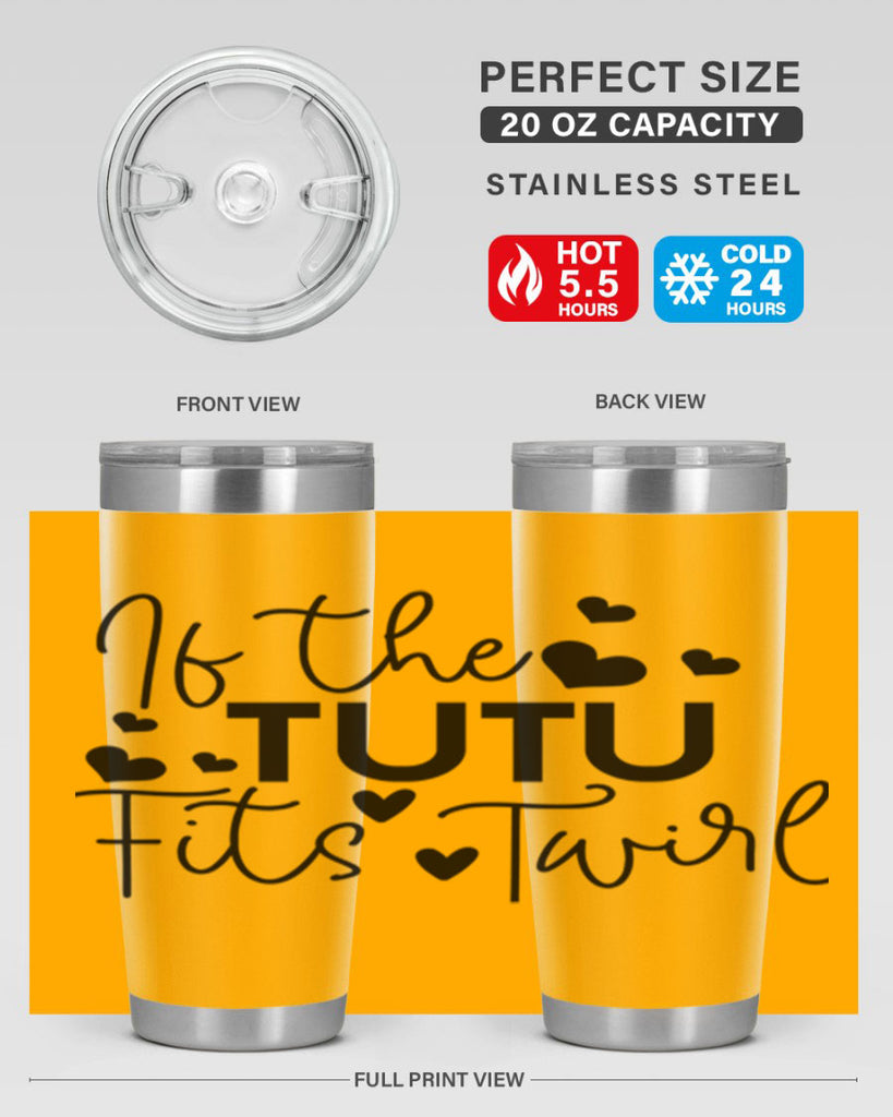 If the Tutu Fits Twirl 46#- ballet- Tumbler