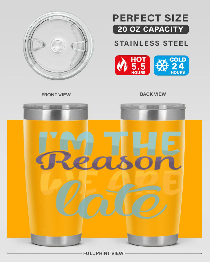 Im The Reason We Are Late Style 241#- baby- tumbler
