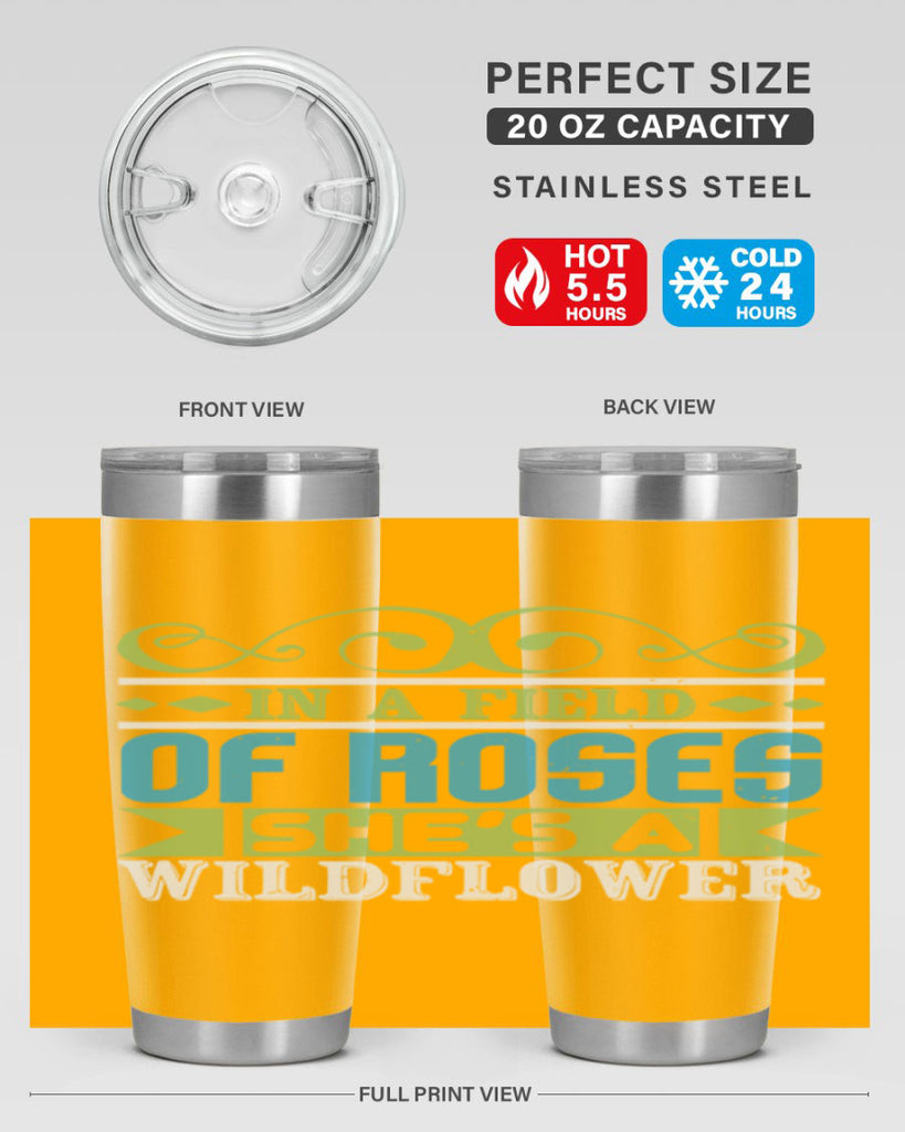 Ina field of Roses shes a wildflower Style 195#- baby- tumbler