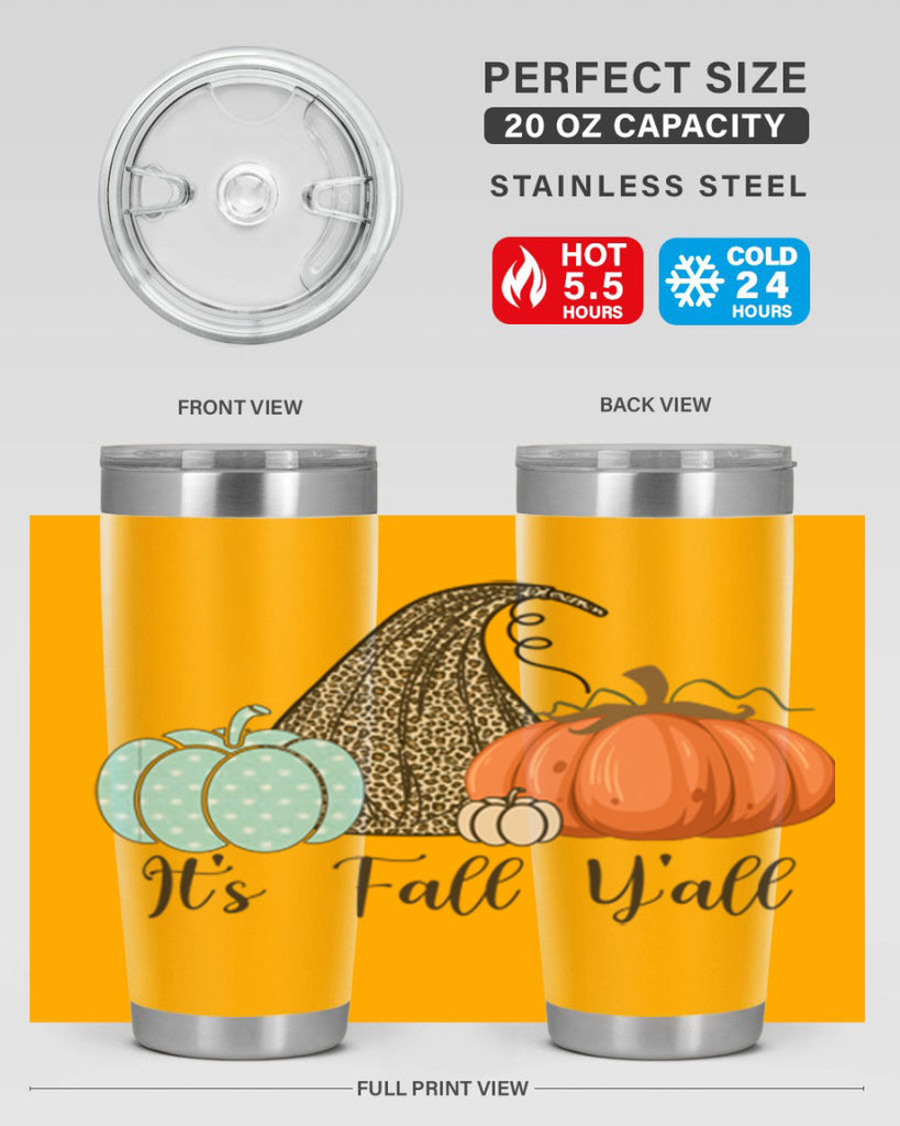 It s Fall Y all Pumpkin 363#- fall- Tumbler