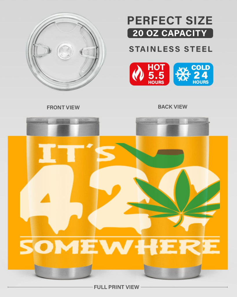 Its 420 somewhere 160#- marijuana- Tumbler