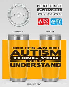 Its an autism Style 49#- autism- Tumbler