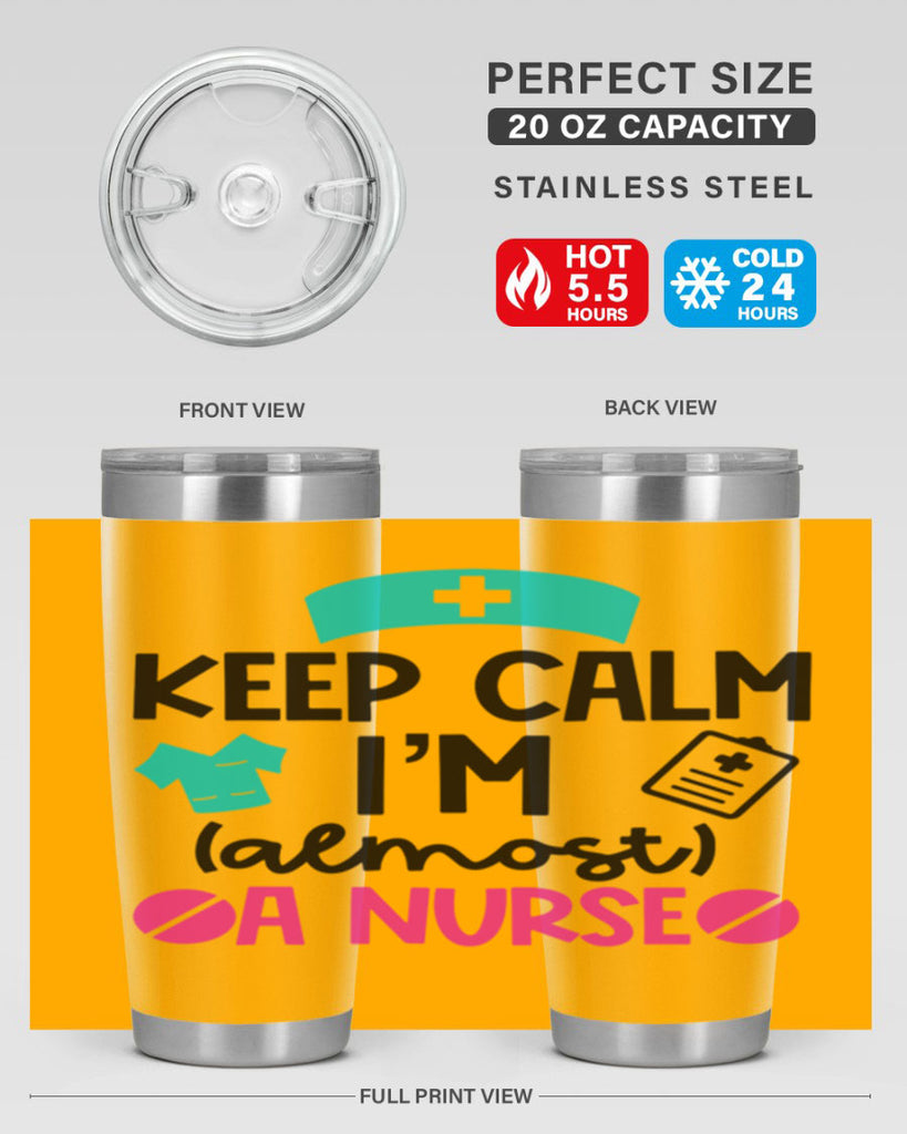 Keep Calm Im Almost A Nurse Style Style 147#- nurse- tumbler