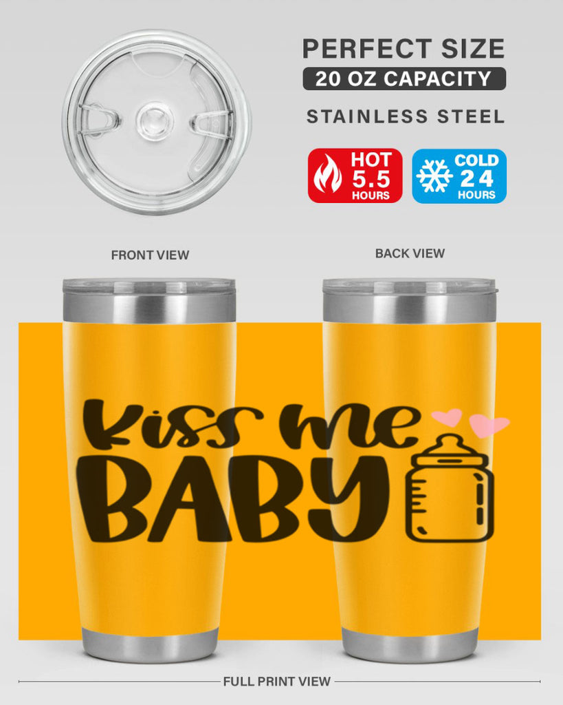 Kiss Me Baby Style 74#- baby- tumbler