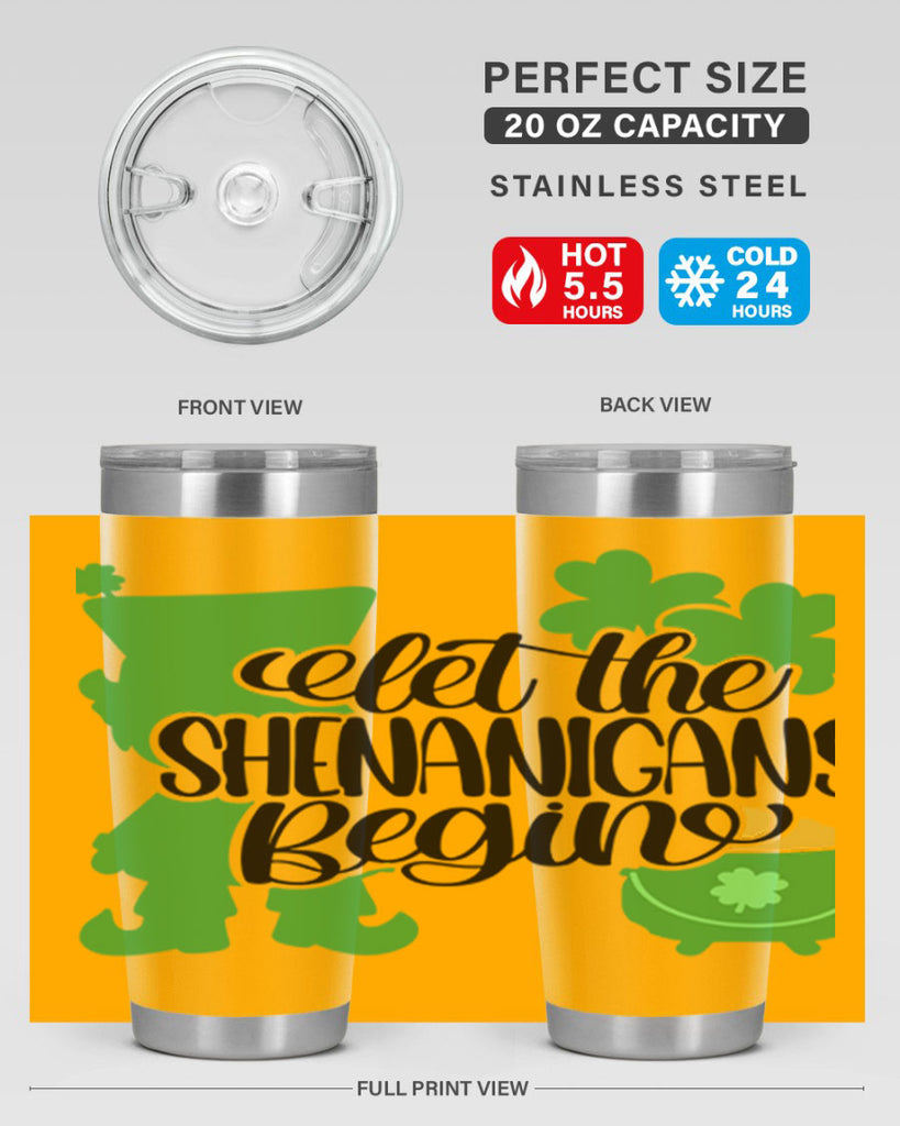 Let The Shenanigans Begin Style 72#- St Patricks Day- Tumbler