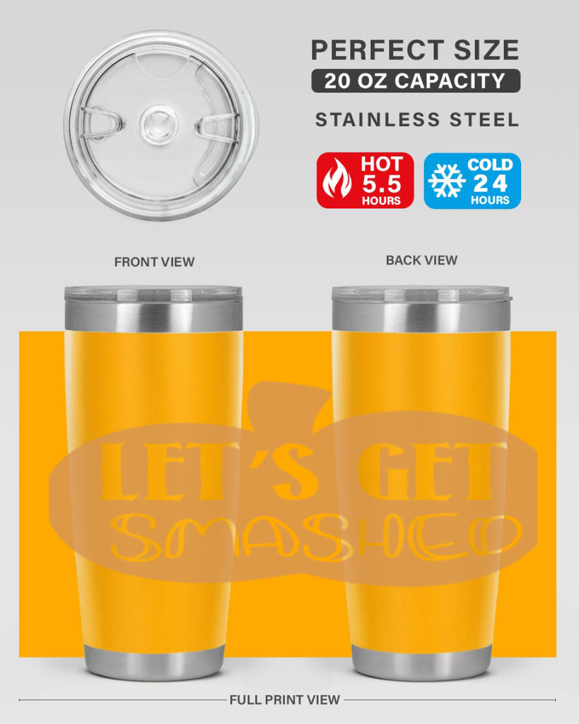 Let s Get Smashed 399#- fall- Tumbler