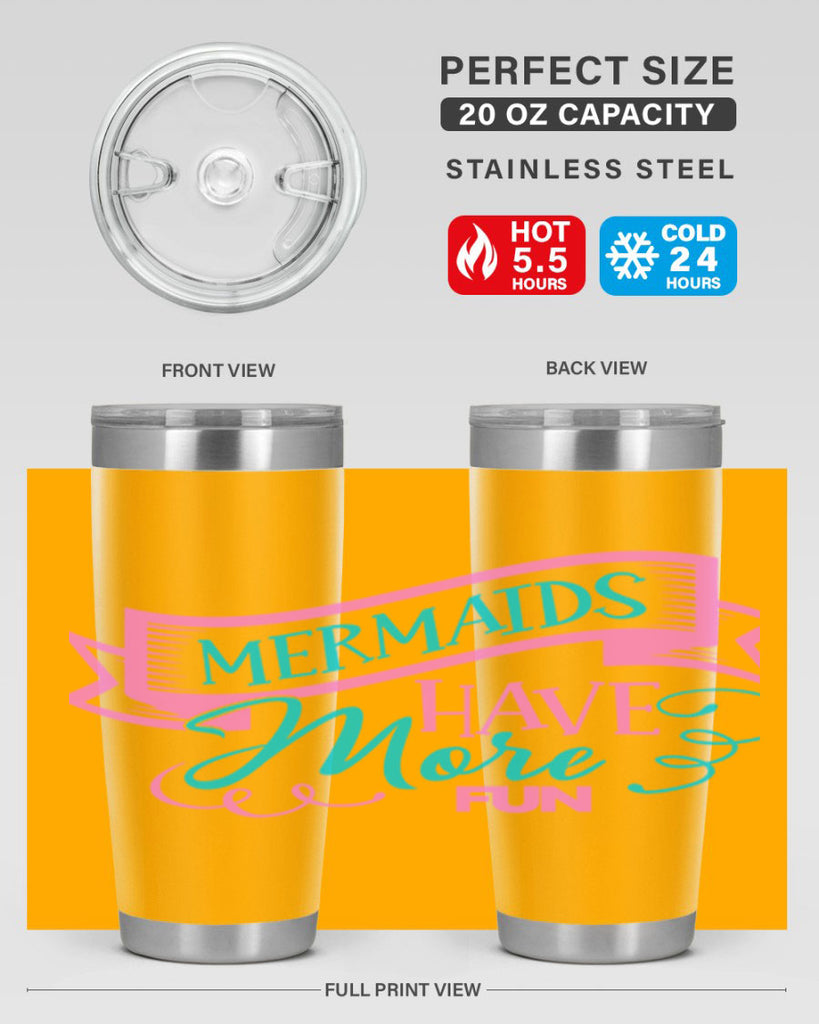 Mermaids Have More Fun 470#- mermaid- Tumbler