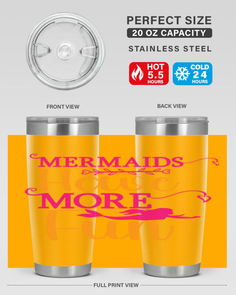 Mermaids Have More Fun 471#- mermaid- Tumbler