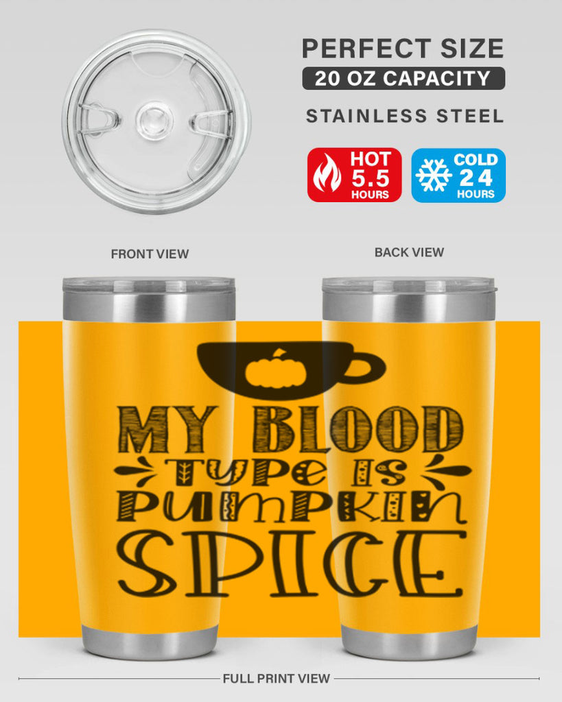 My Blood Type Is Pumpkin Spice 434#- fall- Tumbler