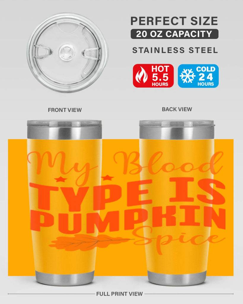 My Blood Type Is Pumpkin Spice Design 433#- fall- Tumbler