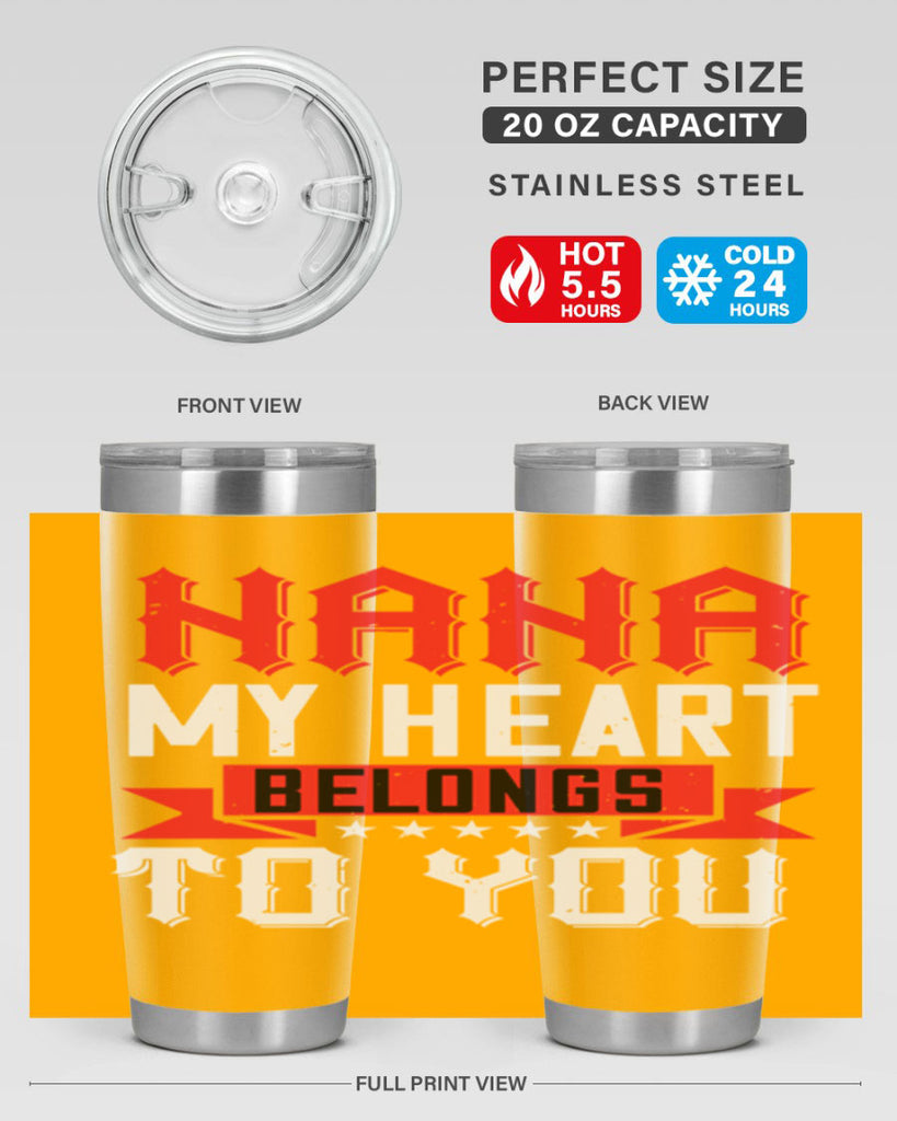 NANA MY HEART BELONGS TO YOU 101#- grandma - nana- Tumbler