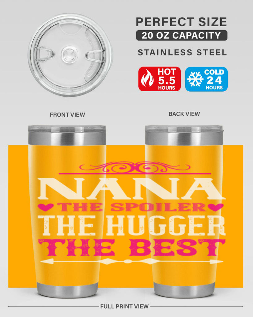 NANA the spoiler the hugger the best 6#- grandma - nana- Tumbler