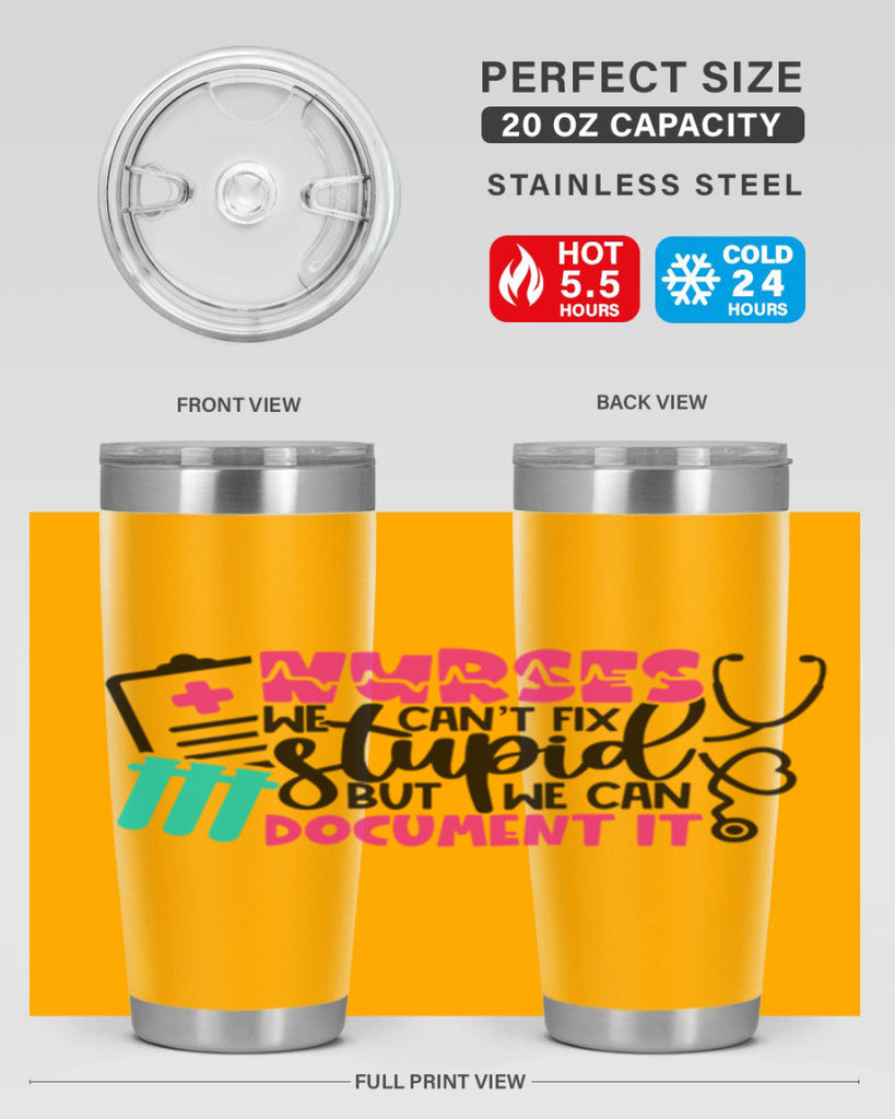 Nurses We Cant Fix Stupid But We Can Document It Style Style 76#- nurse- tumbler