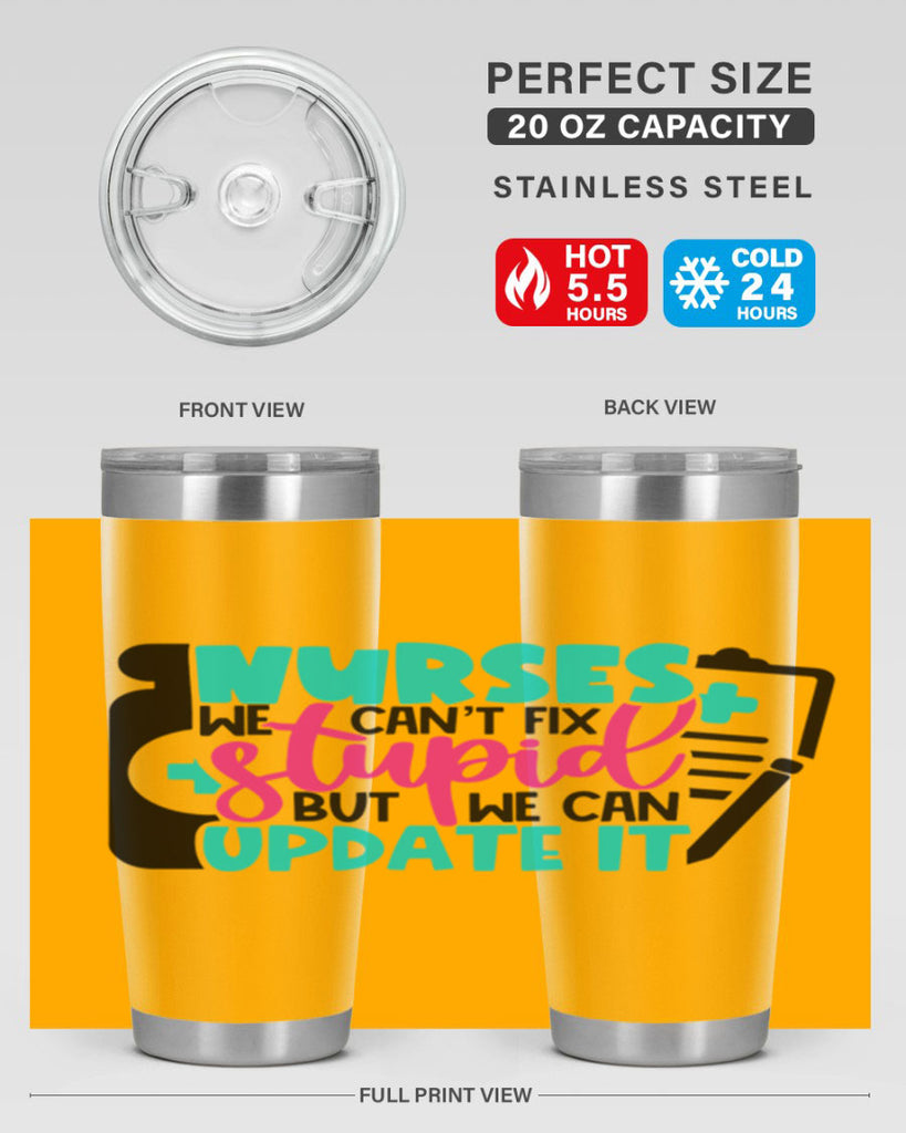 Nurses We Cant Fix Stupid But We Can Update It Style Style 74#- nurse- tumbler
