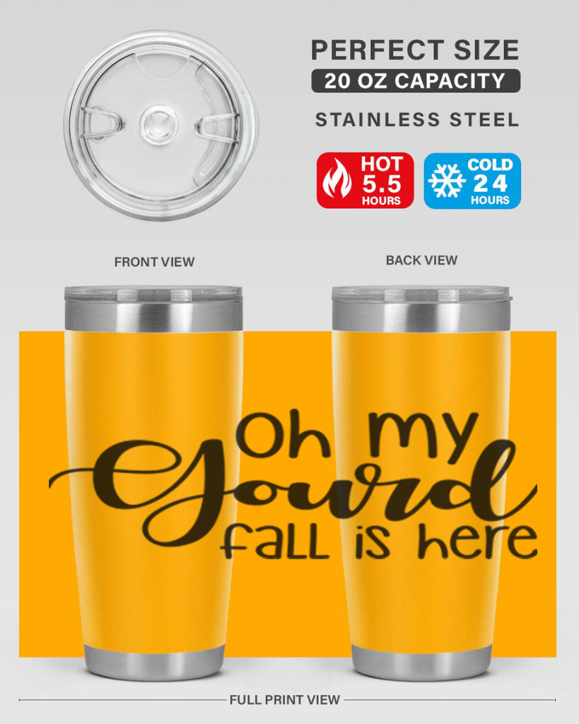 Oh My Gourd Fall Is Here 455#- fall- Tumbler