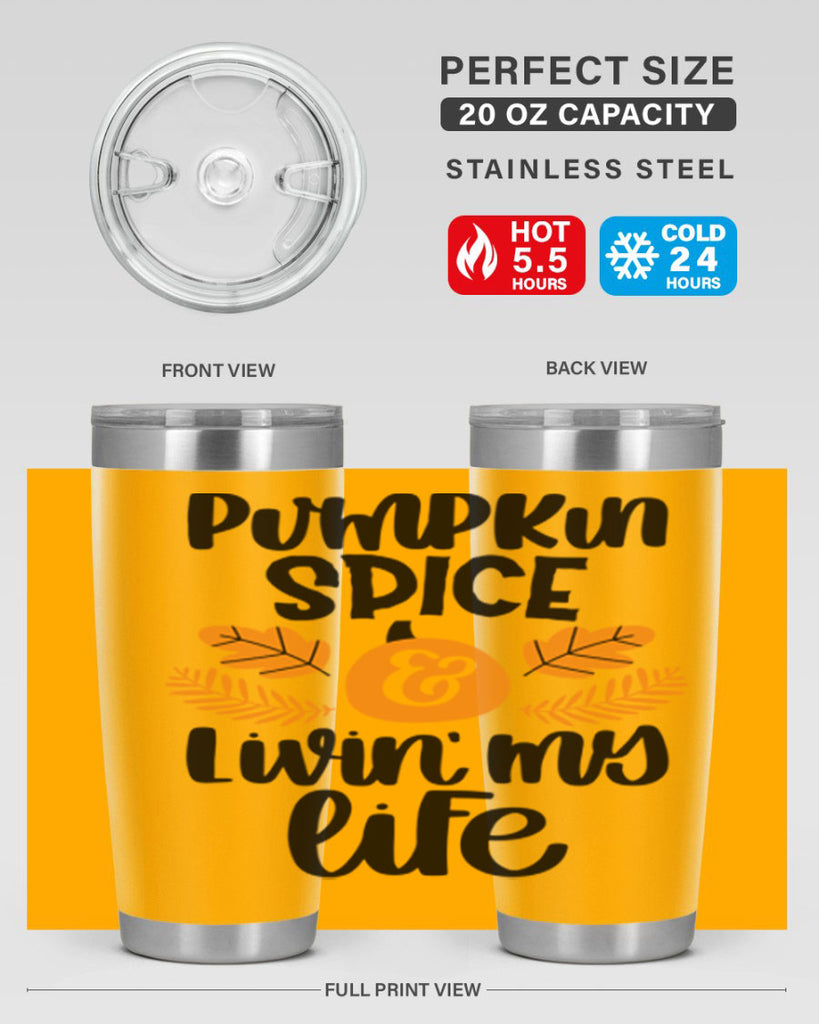 Pumpkin Spice and Livin My Life 505#- fall- Tumbler