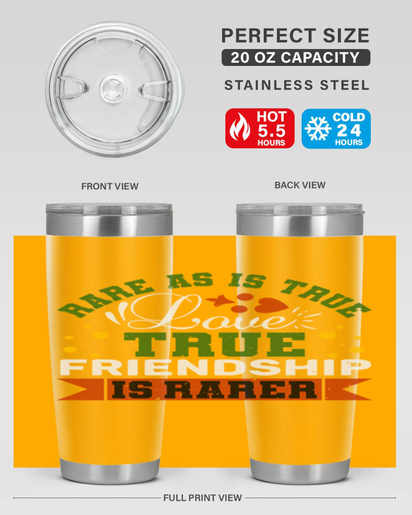 Rare as is true love true friendship is rarer Style 64#- Best Friend- Tumbler