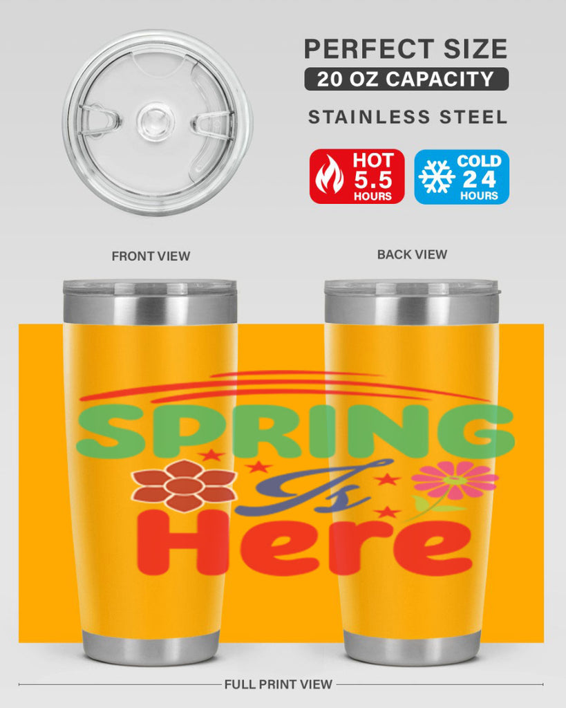 Spring Is Here 448#- spring- Tumbler