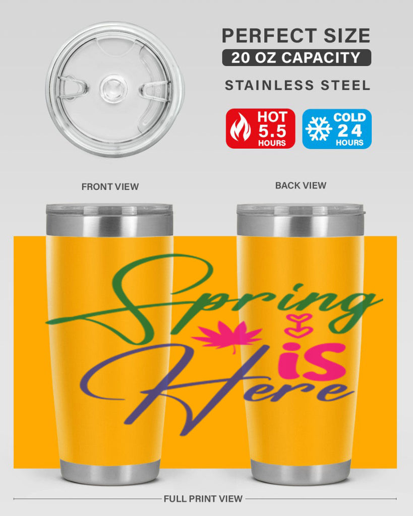 Spring Is Here 449#- spring- Tumbler