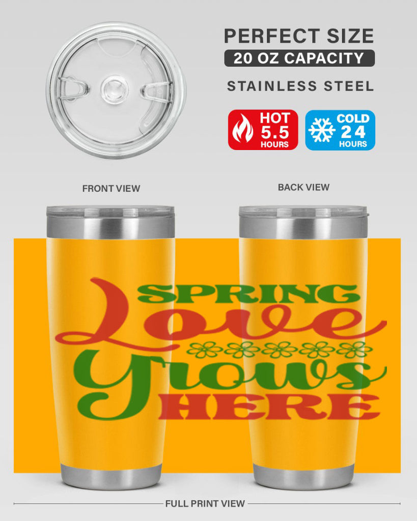 Spring Love Grows Here 512#- spring- Tumbler