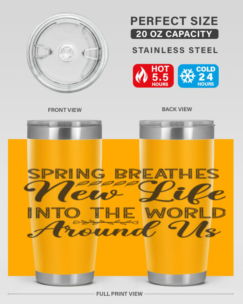 Spring breathes new life into the world around us422#- spring- Tumbler