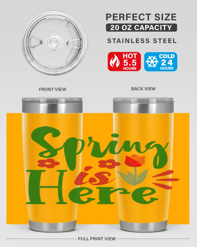 Spring is Here 497#- spring- Tumbler
