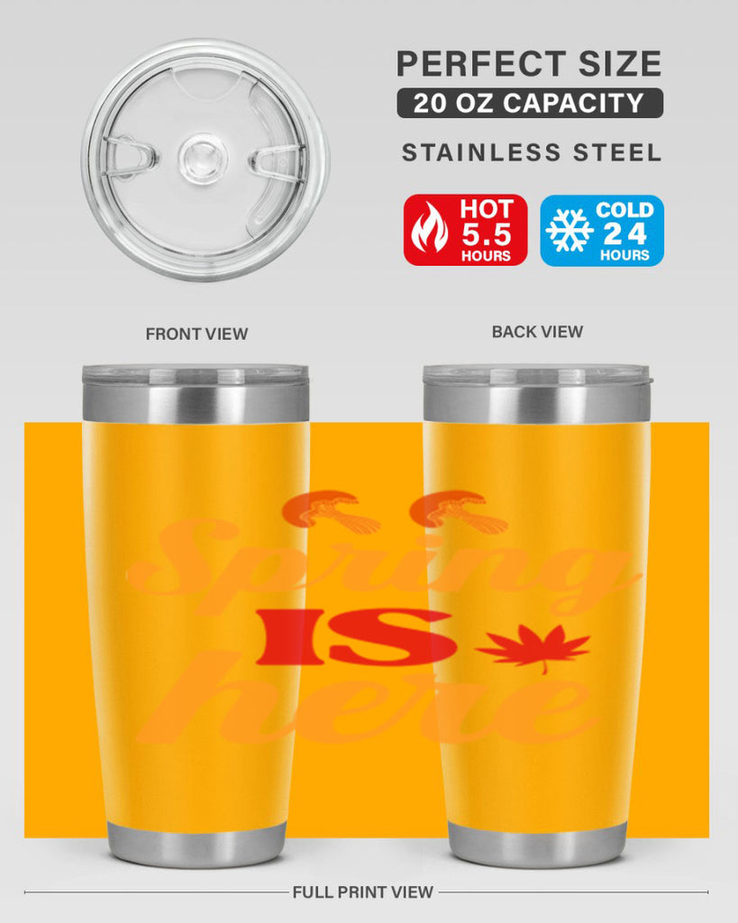 Spring is here 453#- spring- Tumbler