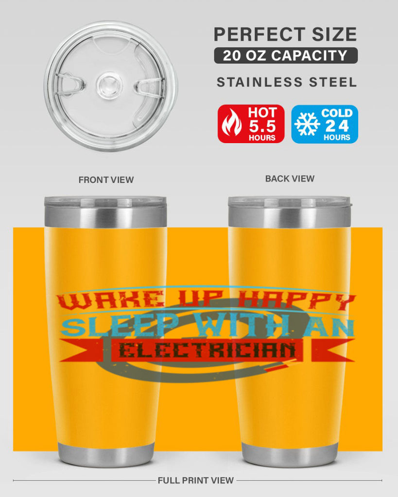 Wake up happy sleep with an electrician Style 6#- electrician- tumbler