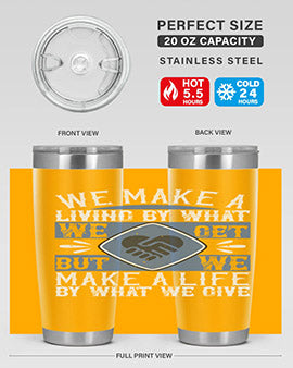 We make a living by what we get but we make a life by what we give Style 11#- volunteer- Tumbler