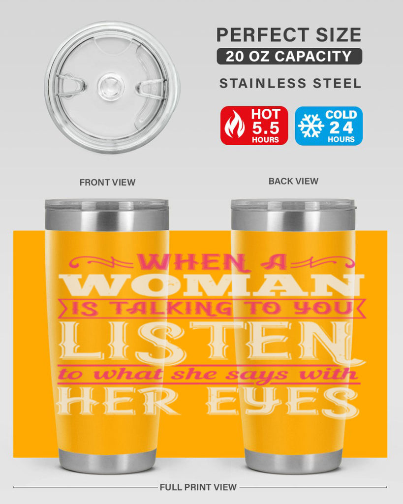 When a woman is talking to you listen to what she says with her eyes Style 18#- aunt- Tumbler