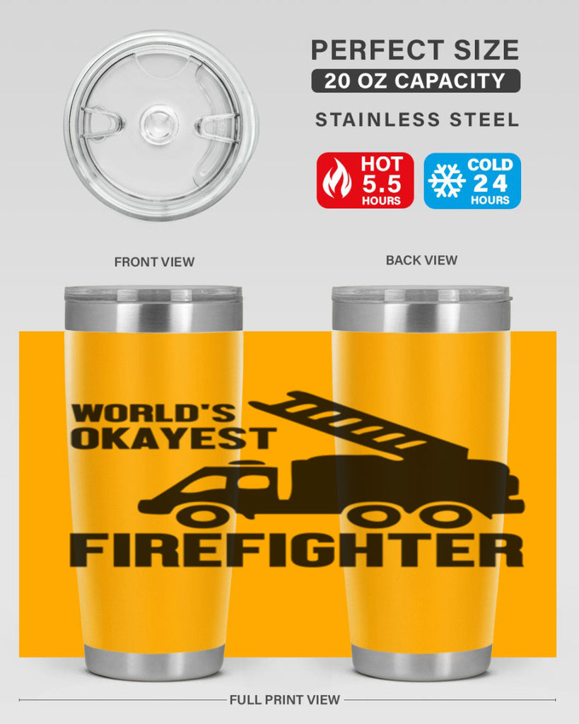 Worlds okayest Style 2#- fire fighter- tumbler