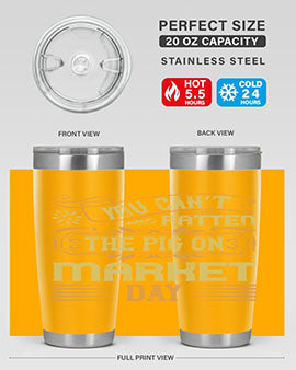 You can’t fatten the pig on market day Style 5#- pig- Tumbler