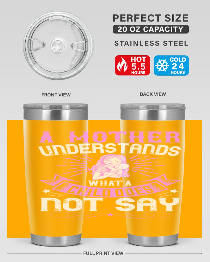 a mother understands what a child does not say 238#- mom- Tumbler