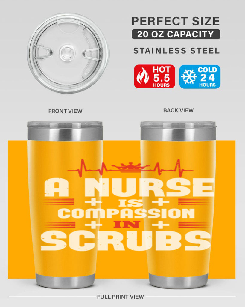 a nurse is compassion is Style 318#- nurse- tumbler