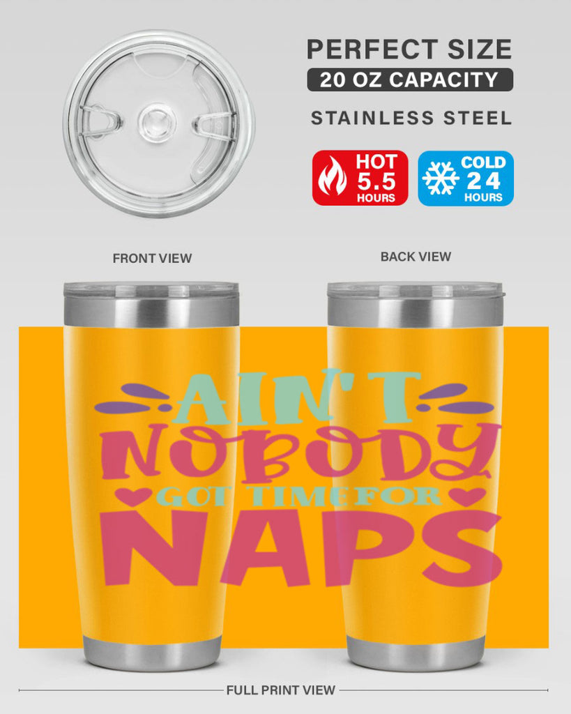 aint nobody got time naps Style 290#- baby- tumbler