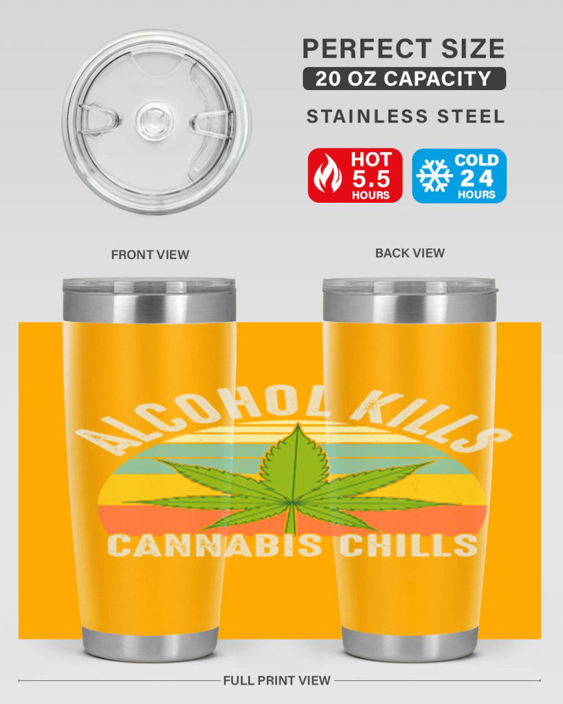 alcohol kills cannabis chills 9#- marijuana- Tumbler