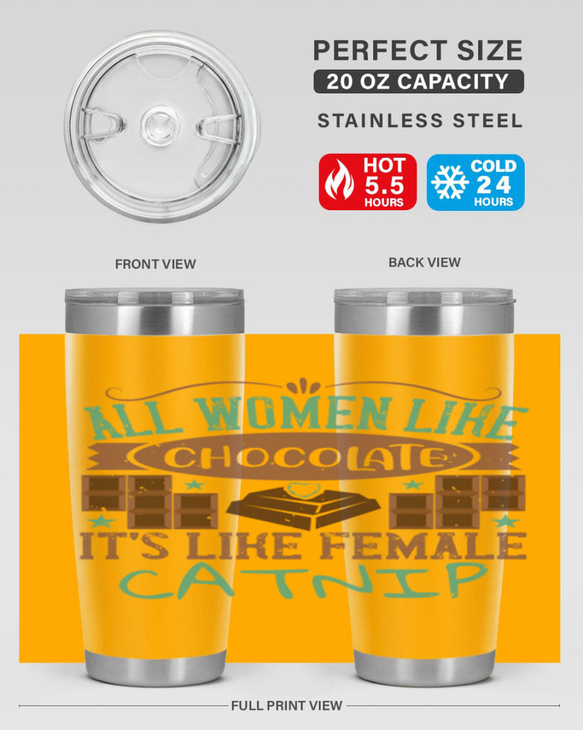 all women like chocolate its like female catnip 28#- chocolate- Tumbler