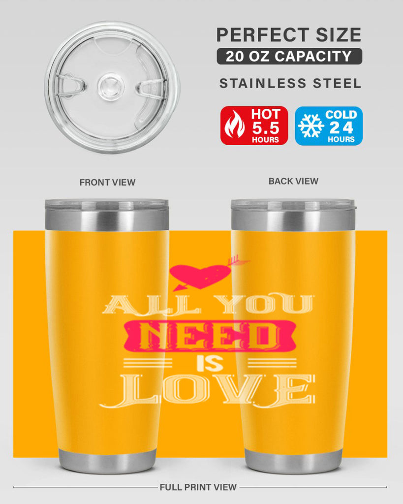 all you need is love 70#- valentines day- Tumbler