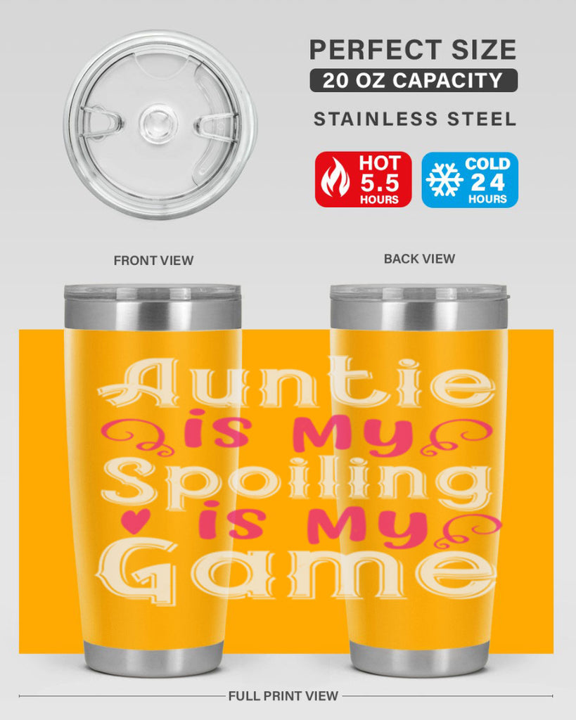 auntie is my name spoiling is my game Style 69#- aunt- Tumbler