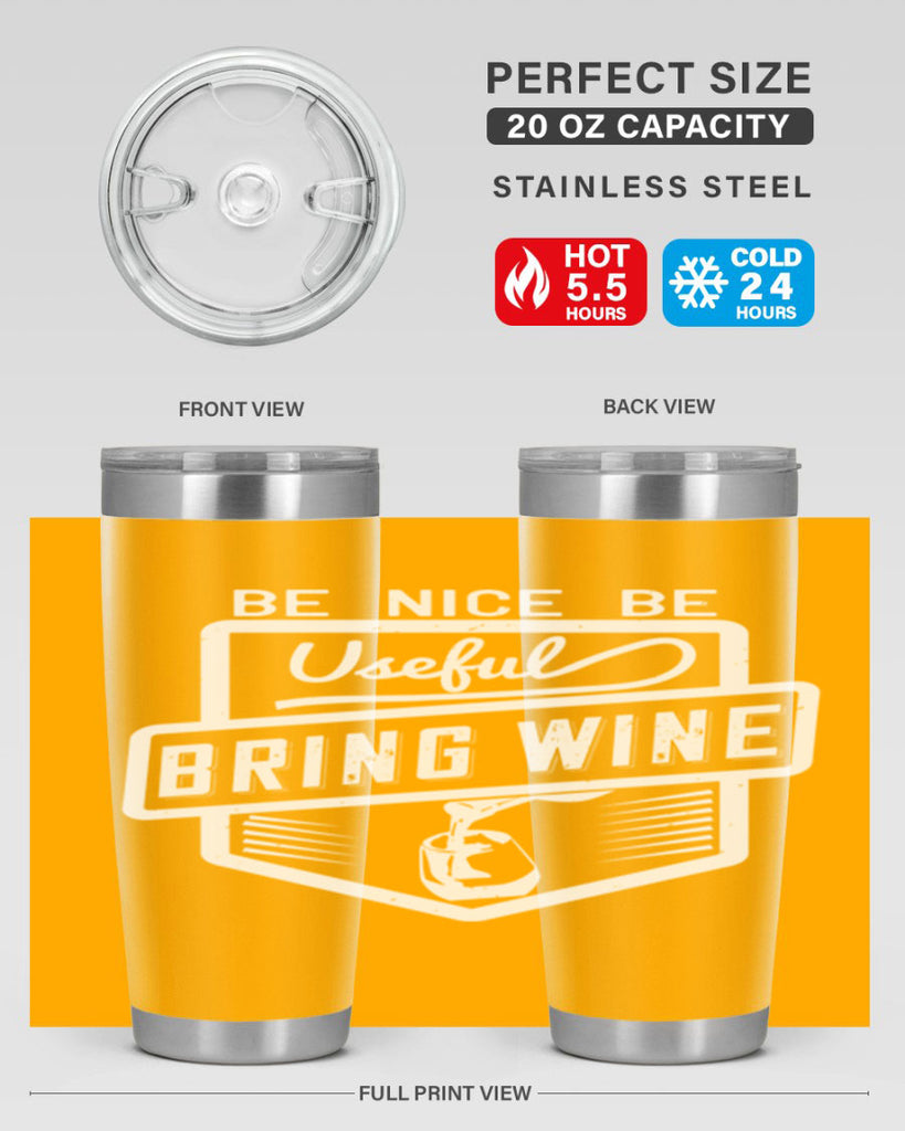 be nice be useful bring wine 101#- wine- Tumbler