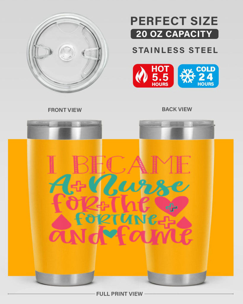 became a nurse for the fortune and fame Style Style 220#- nurse- tumbler