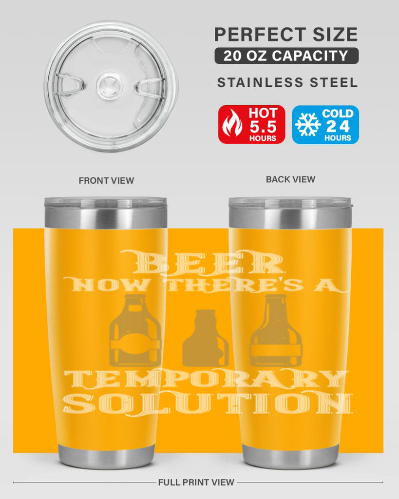 beer now theres a temporary solution 100#- beer- Tumbler