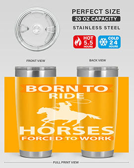 born to ride horses forced to work Style 6#- horse- Tumbler