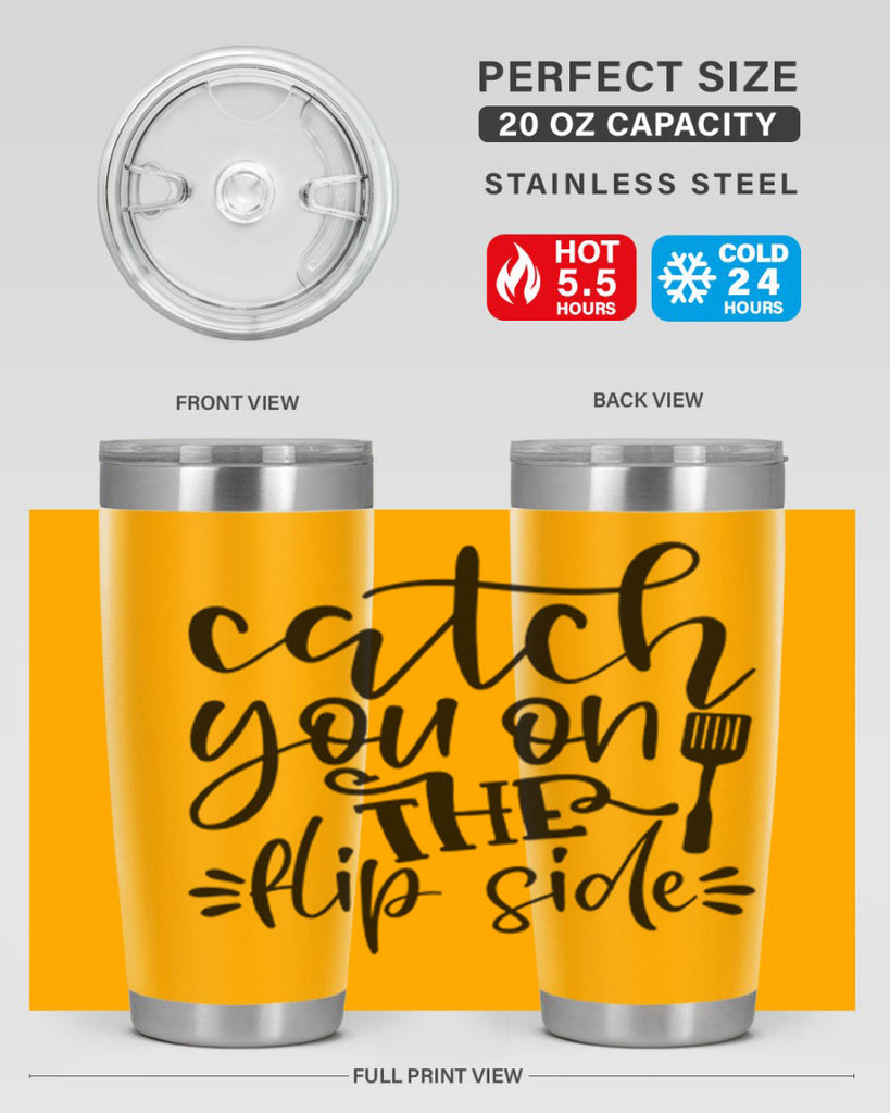 catch you on the flip side 116#- kitchen- Tumbler