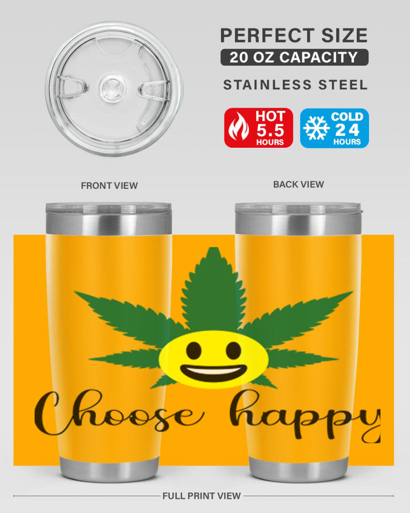 choose happy 58#- marijuana- Tumbler