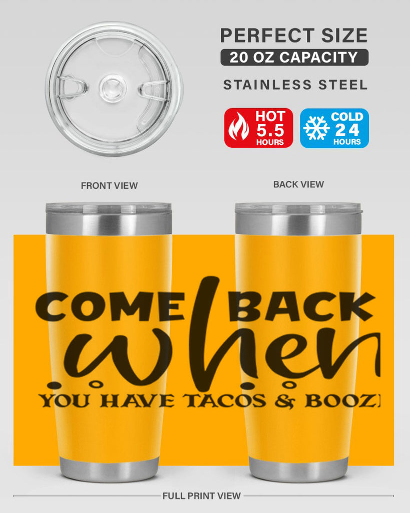 come back when you have tacos booze 84#- home- Tumbler